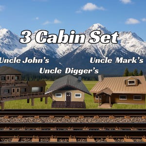 May include: A set of three wooden cabin model kits, each with a different design and name: Uncle John's, Uncle Digger's, and Uncle Mark's. The kits are displayed on a model train track in front of a snowy mountain backdrop.