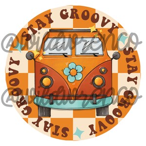 May include: A circular graphic featuring an orange and brown vintage van with a light blue flower on the front. The background is an orange and cream checkerboard pattern with the text STAY GROOVY repeated around the edge and small stars.