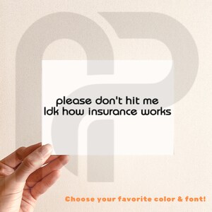 Por favor, no me pegues, IDK cómo funciona el seguro - CALCOMANÍA DE VINILO - Etiqueta - Color - Fuente - ¡Hecho a pedido!