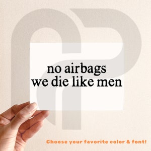 Sin bolsas de aire, morimos como hombres - PEGATINA DE VINILO - Color - Fuente - ¡Hecho a pedido!