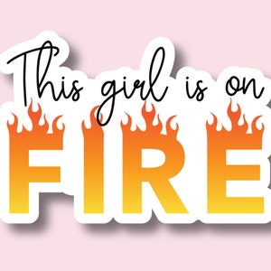 This Girl is On Fire Sticker, Laptop Decal, Gift for Her, Birthday Present, Water-Resistant, Laptop, Tumbler Stickers, Water Bottle, Car