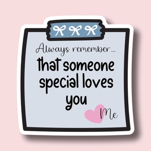 Someone Special Loves You, Laptop Decal, Laptop Stickers, Tumbler Stickers, Water Bottle Sticker, Inspirational Quotes, Car, Die Cut Sticker