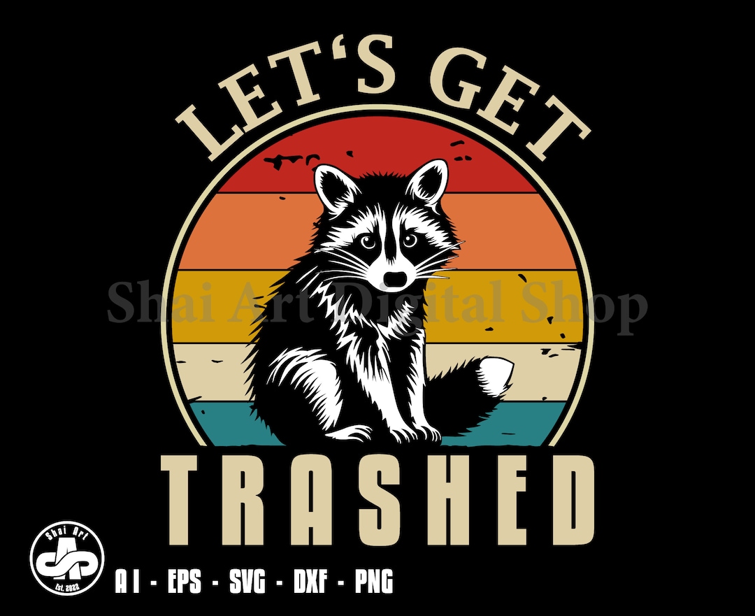 Raccoon Svg, Lets Get Trashed # 2 Svg, Png, Cricut, Dxf, Clipart, for ...