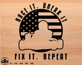 Go kart svg, race it break it fix it repeat svg, svg, png, cricut, dxf, clipart, for Commercial and Personal use