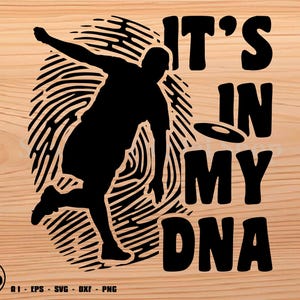 Disc golf svg,it&#39;s in my DNA, Frisbee svg, svg, png, cricut, dxf, clipart, for Commercial and Personal use
