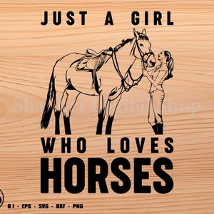 horse svg, just a girl who loves horses svg, cowgirl svg, svg, png, cricut, dxf, clipart, for Commercial and Personal use