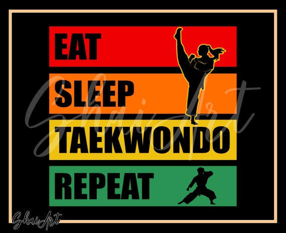 Taekwondo Shirt Eat Sleep Taekwondo Repeat Taekwondo Shirt Eat Sleep Taekwondo Repeat