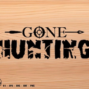 Gone Hunting, Hunting svg, hunter svg, svg, png, cricut, dxf, clipart, for Commercial and Personal use