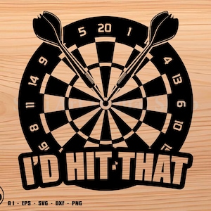 Dart Board I&#39;D Hit That svg, dartboard svg, darts svg, svg, png, cricut, dxf, clipart, for Commercial and Personal use