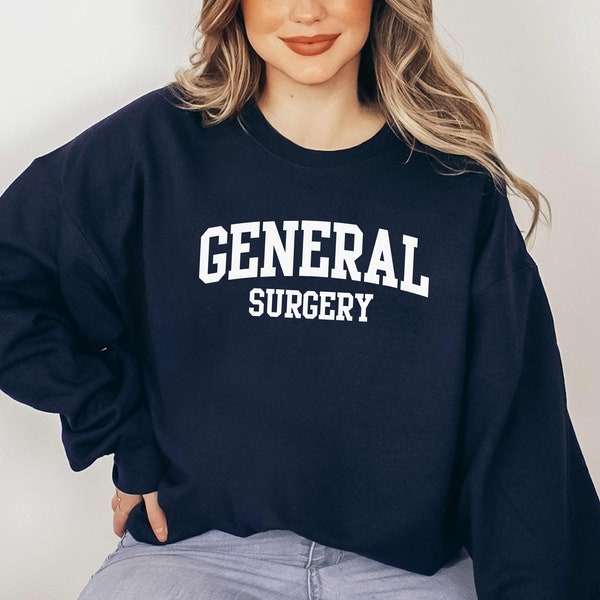 General Surgery Sweatshirt - Residency Match Day Gift Med School Grad Residency Graduation Dr Graduation Gift General Surgeon Surgeon Gift