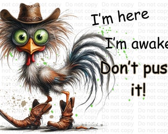 Digital Design, PNG Files, Download, Sublimation Digital File, PNG, Printable Design, Farm Animal, Ranch, Rooster, I&#39;m Here, Farm, Cowboy