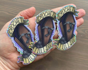 Crochet Till I Die Glitter Sticker | Tattoo Inspired Sticker | Crochet Sticker | Yarn Sticker | Knitting Sticker | Funny Crafting Sticker |