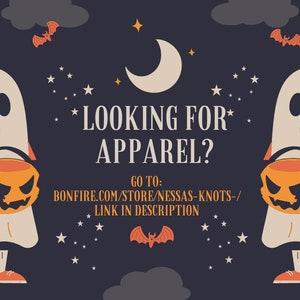 May include: Two cartoon ghosts holding orange jack-o'-lantern buckets. The text reads "Looking for Apparel? Go to: bonfire.com/store/nessas-knots-/ Link in description."