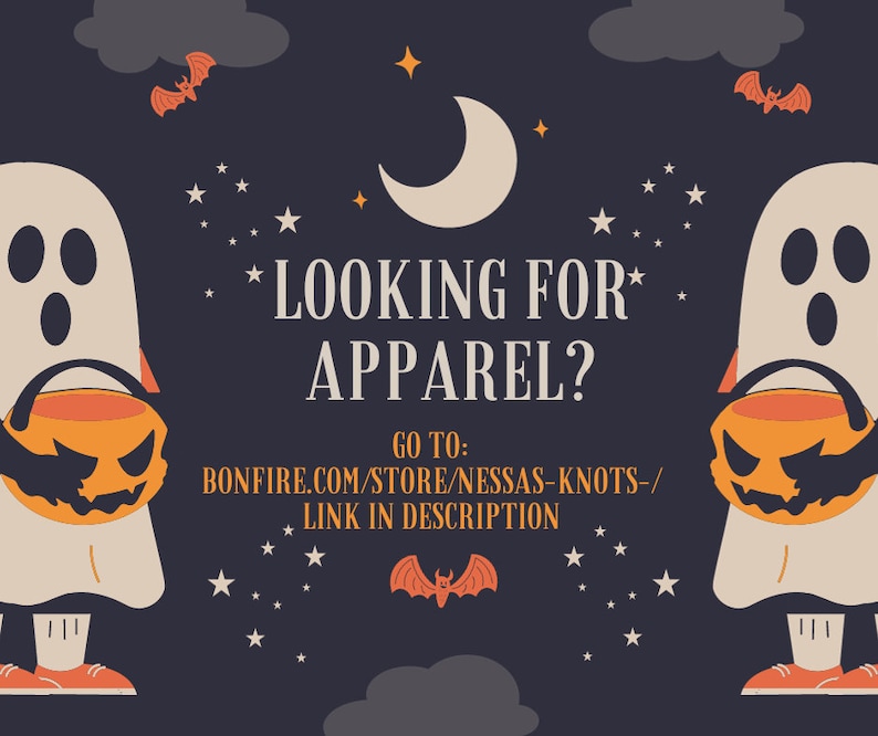 May include: Two cartoon ghosts holding orange jack-o'-lantern buckets. The text reads "Looking for Apparel? Go to: bonfire.com/store/nessas-knots-/ Link in description."