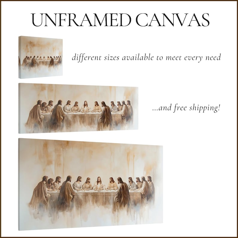 May include: Unframed canvas prints showcasing the Last Supper. The artwork is presented in various sizes, with the text "UNFRAMED CANVAS" at the top. The image also includes the text "different sizes available to meet every need".