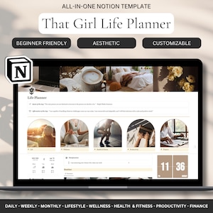 May include: A laptop screen displaying a Notion template for a life planner. The template is titled "That Girl Life Planner" and features a beige and brown color scheme. The template includes sections for daily, weekly, monthly, lifestyle, wellness, health and fitness, productivity, and finance. The template also includes a timer that is set to 11:36.