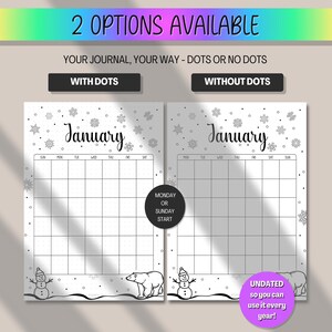 May include: A black and white undated journal calendar for January, with options for dots or no dots. The calendar features a grid layout with snowflakes, a snowman, and a polar bear illustration. Text includes "2 OPTIONS AVAILABLE" and "YOUR JOURNAL, YOUR WAY - DOTS OR NO DOTS."