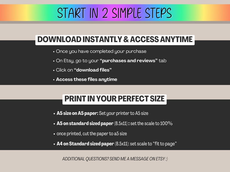 May include: A graphic with instructions in English, including "START IN 2 SIMPLE STEPS" and "DOWNLOAD INSTANTLY & ACCESS ANYTIME." Instructions detail how to download and print files in A5 or A4 sizes. A rainbow gradient banner is at the top.