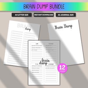 May include: A bundle of printable Brain Dump pages in A4 letter and A5 journal sizes. The pages are white with black text and include sections for work, household tasks, and reminders. The words "Brain Dump" are written in a handwritten style.