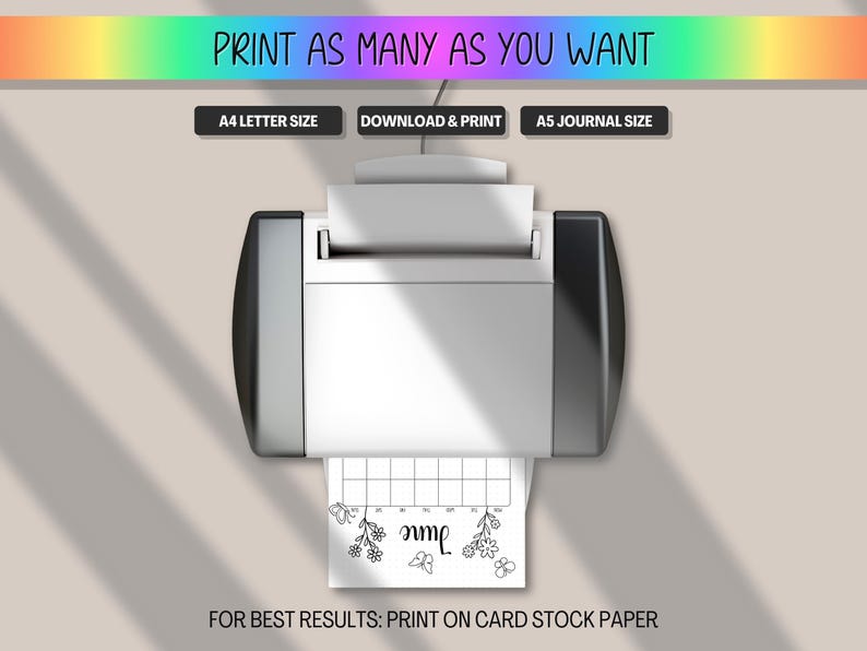 May include: A white printer printing a calendar page with the month of June. The image includes the text "PRINT AS MANY AS YOU WANT", "A4 LETTER SIZE", "DOWNLOAD & PRINT", "A5 JOURNAL SIZE", and "FOR BEST RESULTS: PRINT ON CARD STOCK PAPER".