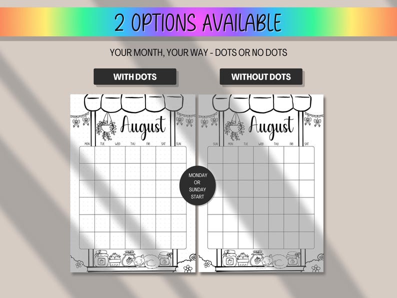May include: Black and white printable August calendar with two options: with dots or without dots. The calendar includes a decorative top with hanging plants and the text "August". The image also includes the text "YOUR MONTH, YOUR WAY - DOTS OR NO DOTS".