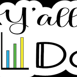 May include: A white sticker with the text "Y'all need Data" in a whimsical font. The word "Data" is in bold, block letters. Graphics include a bar graph and a line graph, in blue, green, and yellow.