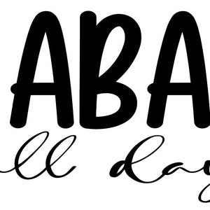 Pode incluir: Texto gráfico preto e branco que lê "ABA all day".