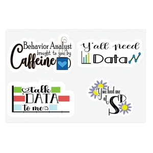 ABA Stickers pack, Talk Data to Me, Behavior Analyst brought to you by Caffeine, y&#39;all need data, you had me at sd, decoration, BCBA, RBT