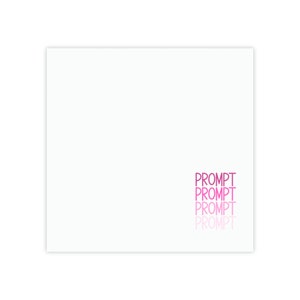 May include: A white background with the word "PROMPT" repeated four times in a pink gradient, with the top word being the darkest pink and the bottom word being the lightest pink.