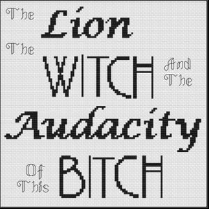 The lion, the witch, and the audacity cross stitch pattern. Funny/explicit