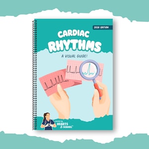 May include: A teal spiral-bound book titled "CARDIAC RHYTHMS A VISUAL GUIDE!" with a magnifying glass over an EKG strip. The cover features illustrations of hands holding EKG strips. The text "2026 EDITION" is visible. The book is created by "HEARTS & SCRUBS."