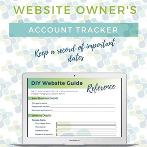 May include: A MacBook Air displaying a "DIY Website Guide" with fields for business and website details. The image includes the text "WEBSITE OWNER'S ACCOUNT TRACKER" and "Keep a record of important dates."