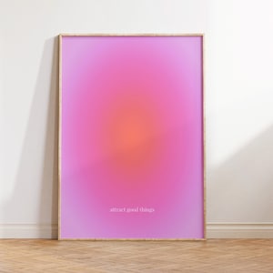 Attract Good Things - Aura Poster, Spiritual Wall Art, Gradient Print, Angel Numbers, Affirmation Wall Art, Aura Print, Printable Wall Art