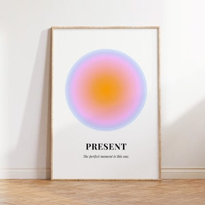 Present Affirmation Print, Aura Poster, Gradient WallArt, Spiritual Print, Printable Art, Positive Affirmation, Aura energy,DIGITAL DOWNLOAD