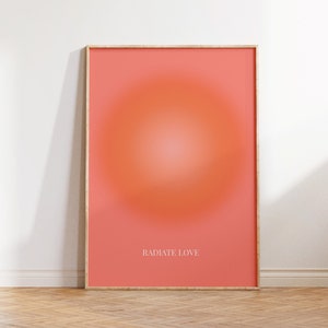 Radiate Love Print, Aura Poster, Gradient Wall Art, Spiritual Print, Gradient Home Decor, Positive Affirmation, Aura energy DIGITAL DOWNLOAD