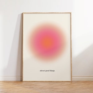 Attract Good Things - Aura Poster, Spiritual Wall Art, Gradient Print, Angel Numbers, Affirmation Wall Art, Aura Print, Printable Wall Art