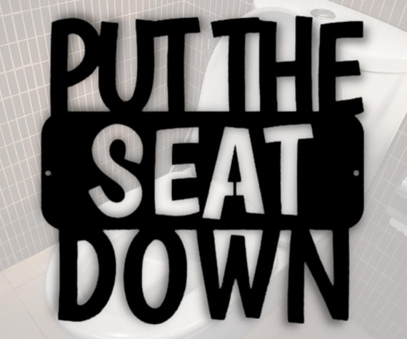 Put the Seat Down Funny Bathroom Sign Toilet Wall Decor | Etsy