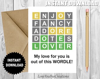 May include: A printable card with a Wordle-inspired design. The card features the words "ENJOY", "FANCY", "ADORE", "DOTES", and "LOVER" in a grid. The text "My love for you is out of this WORDLE!" is below the grid. The card is designed for a romantic occasion.