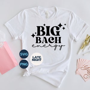 Big Bach Energy svg, SVG, PNG, Bachelorette, Bachelorette Party, Bachelorette tshirt, digital download, big bach energy, wedding cut file