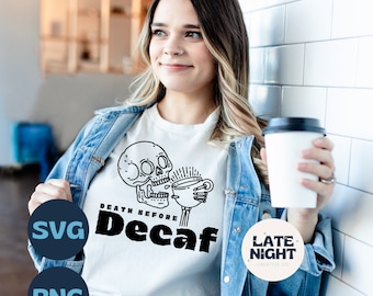 Death Before Decaf SVG, digital download, cut file, Coffee svg, tshirt design, death, coffee addict, coffee lover, coffee clip art