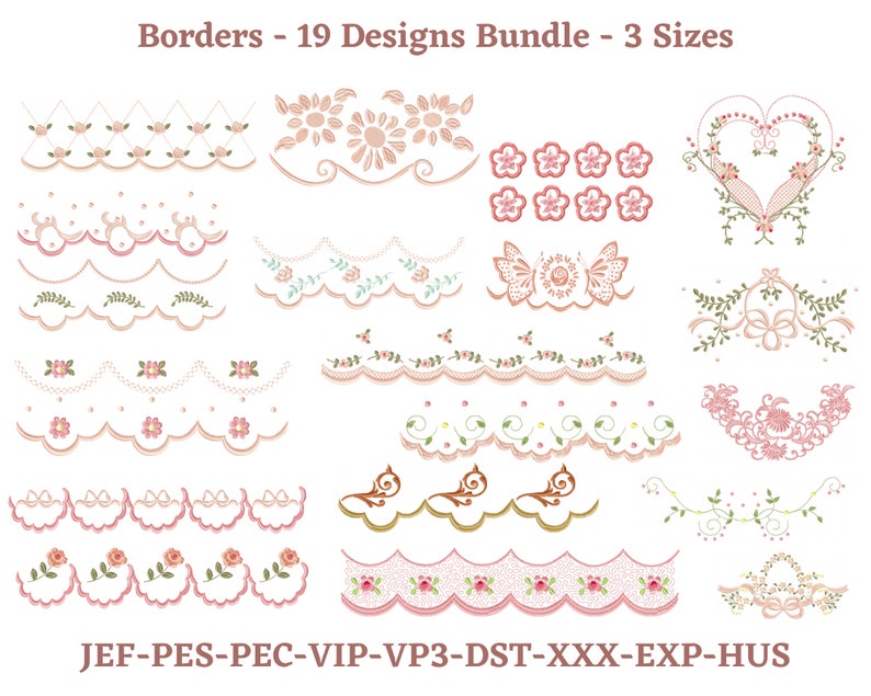 May include: A set of 19 embroidery designs featuring various floral and geometric borders. The designs are available in three sizes and come in a variety of colours, including pink, green, and brown. The text "JEF-PES-PEC-VIP-VP3-DST-XXX-EXP-HUS" is displayed at the bottom of the image.