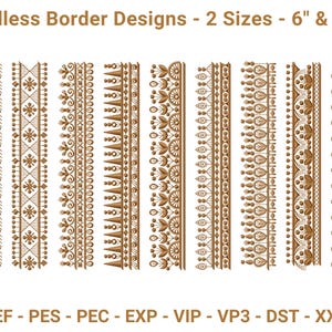 May include: A collection of brown embroidery border designs in various patterns. The designs are displayed in two sizes, 6" and 10", and are suitable for embroidery projects. The image includes the text "Endless Border Designs - 2 Sizes - 6" & 10" and a list of file formats.