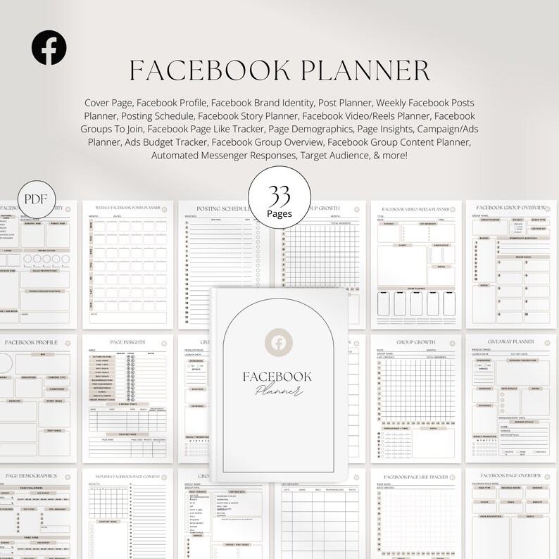 May include: A printable Facebook planner with 33 pages. The planner includes sections for a cover page, profile, brand identity, post planner, weekly posts, posting schedule, story planner, video/reels planner, groups to join, page like tracker, page demographics, page insights, campaign/ads planner, ads budget tracker, group overview, group content planner, automated messenger responses, target audience, and more.
