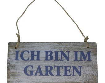 Holz Schild mit Kordel Ich bin im Garten shabby 17 x 8 cm - natur / weiß / blau - zum aufhängen