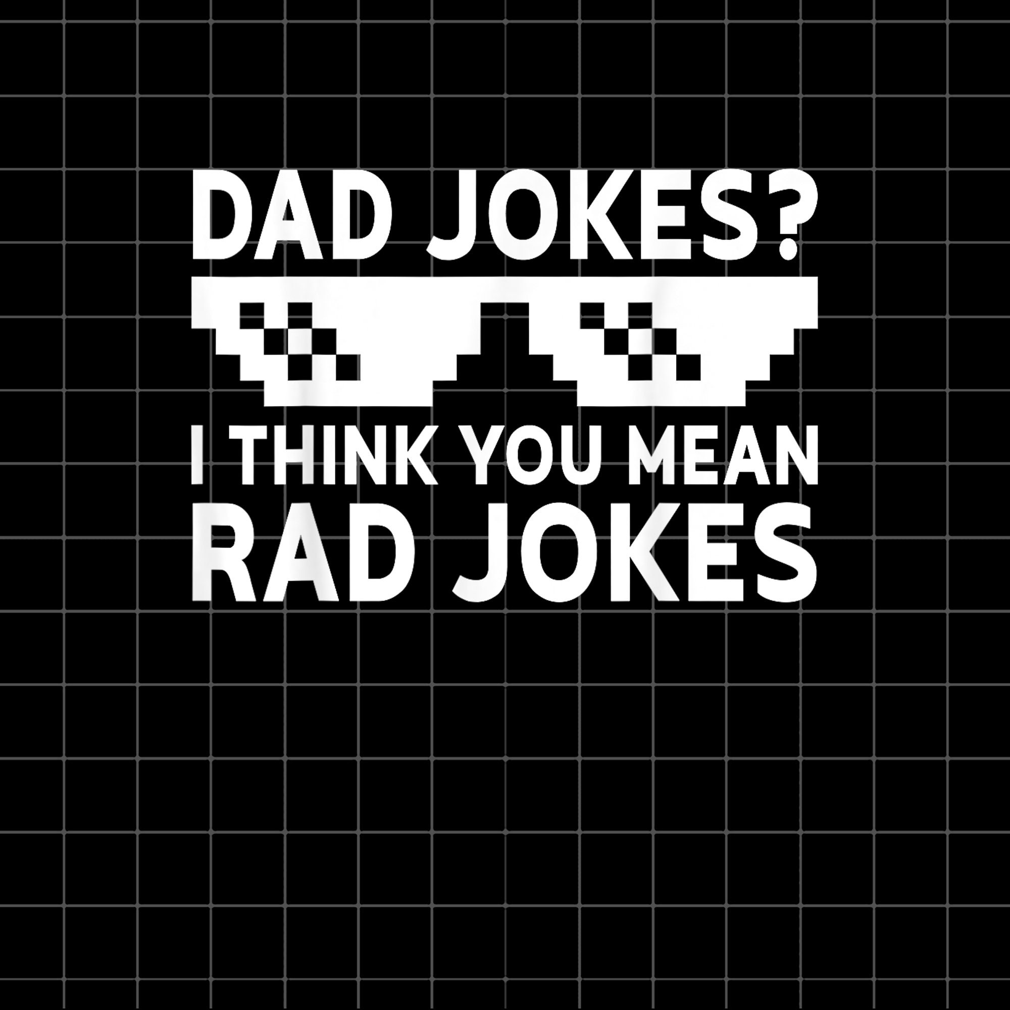 Dad Jokes You Mean Rad Jokes Png Dad Jokes Png Fathers Day Etsy