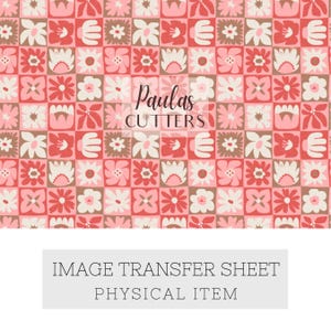 May include: A patterned image transfer sheet with a repeating floral design in shades of pink, red, and brown. The design features stylized flowers and geometric shapes. The text "Paulas Cutters" is in the center. The text "IMAGE TRANSFER SHEET PHYSICAL ITEM" is at the bottom.