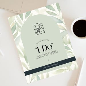 May include: A green and white watercolor journal cover with a floral design. The cover has the text "The Journey to 'I Do' A Keepsake Wedding Journal for the Bride" and "Your Name Goes Here".