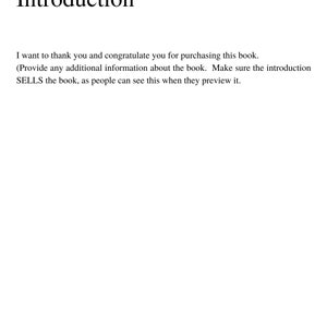 May include: A white page with the word "Introduction" in a large, bold, black font at the top. Below, smaller black text thanks the reader and encourages additional book information to entice potential buyers.
