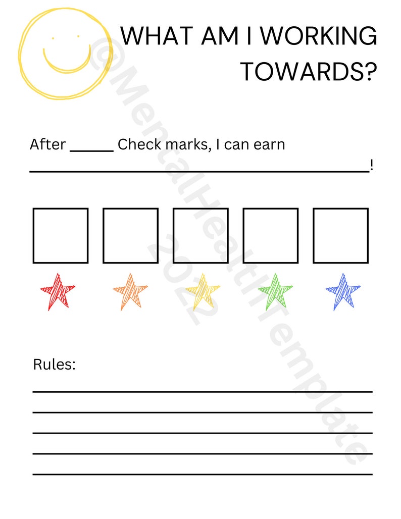May include: A printable worksheet with a smiley face and the text "WHAT AM I WORKING TOWARDS?"  The worksheet has five blank boxes with check marks and five stars in different colors. The text "After ______ check marks, I can earn ______!" is at the top of the worksheet. The text "Rules:" is at the bottom of the worksheet.