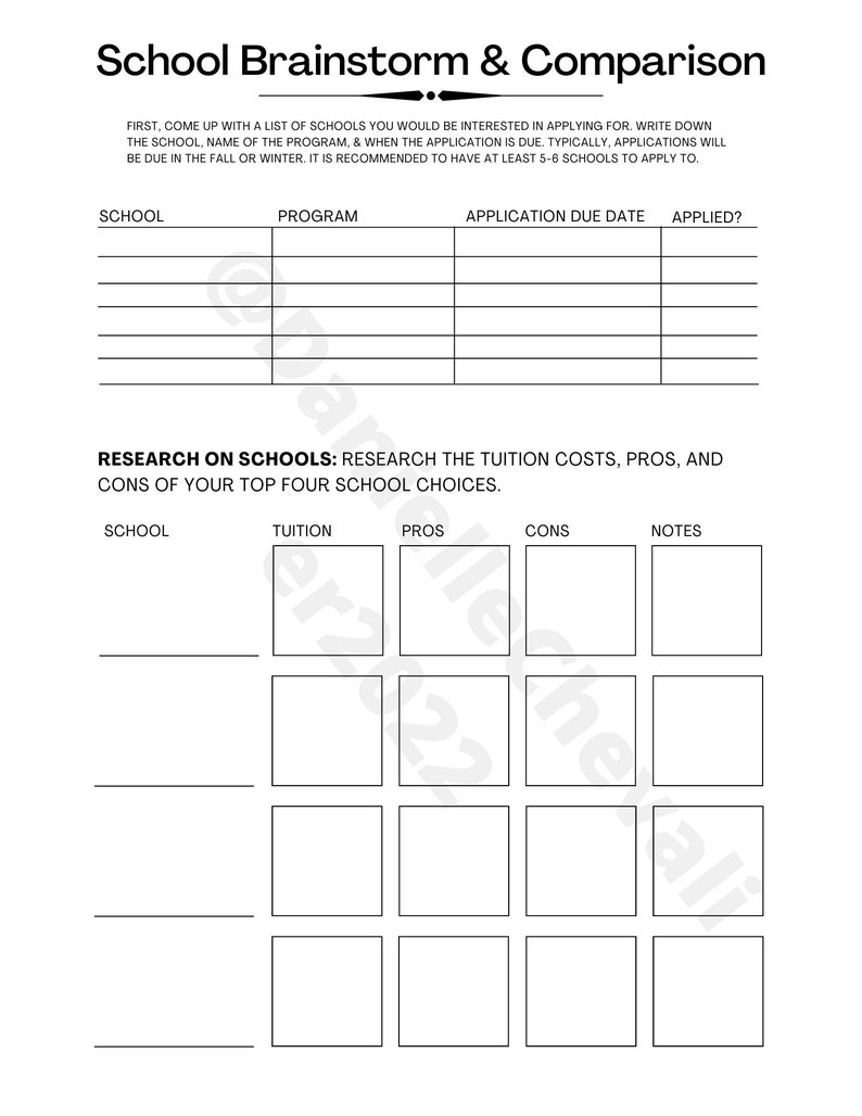 May include: A printable worksheet for brainstorming and comparing schools. The worksheet includes sections for school name, program, application due date, applied, tuition, pros, cons, and notes.